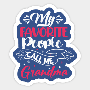 my favorite people call me grandma3 Sticker